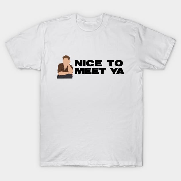 Nice To Meet Ya T-Shirt by xxkristen